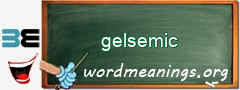 WordMeaning blackboard for gelsemic